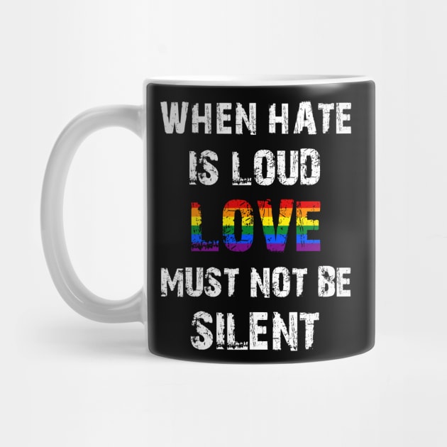 LGBT When Hate Is Loud Love Must Not Be Silent by Jason Smith